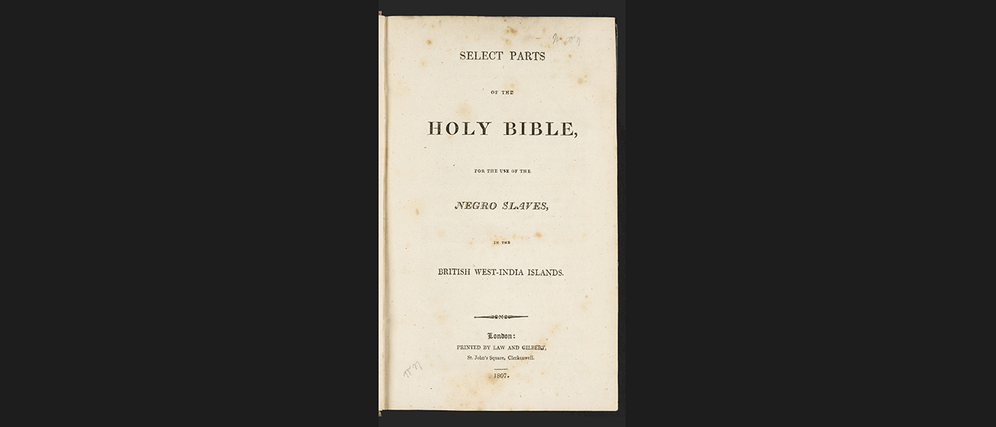  Select parts of the Holy Bible for the use of the Negro Slaves in the British West-India Islands